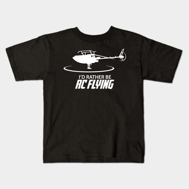 Id rather be RC Flying Kids T-Shirt by Illustratorator